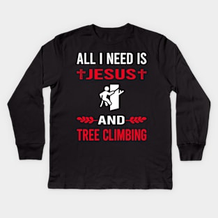 I Need Jesus And Tree Climbing Climber Kids Long Sleeve T-Shirt